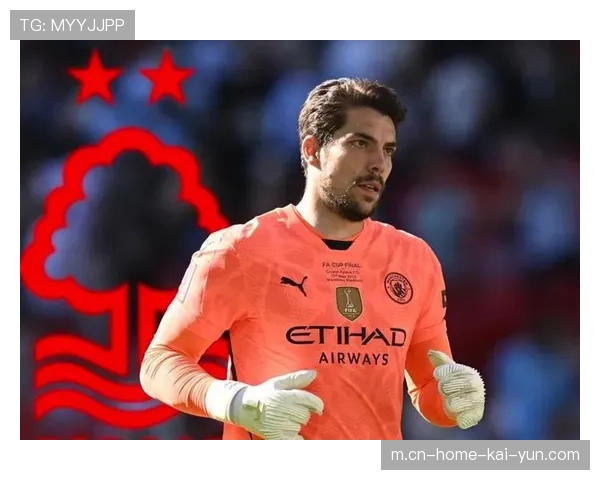 奥尔特加零封旧主埃德森,冬窗门将交易成诺丁汉森林晋级关键